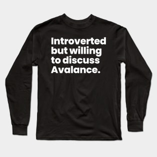 Introverted but willing to discuss Avalance - Legends of Tomorrow Long Sleeve T-Shirt